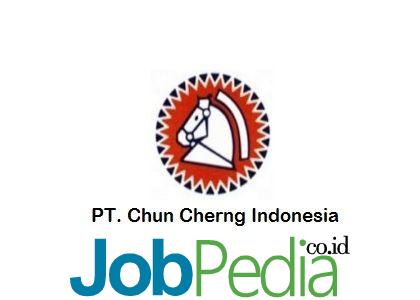 loker PT Chun Cherng Indonesia terbaru